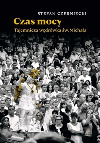 Czas mocy. Tajemnicza wędrówka św. Michała