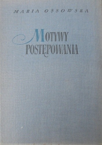 Motywy postępowania. Z zagadnień moralności