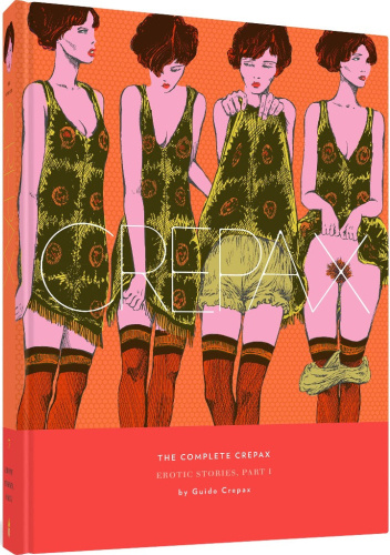 The Complete Crepax: Erotic Stories, Part I