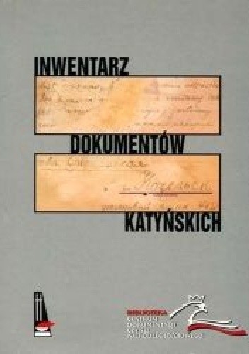 Inwentarz dokumentów katyńskich przechowywanych w Archiwum Kurii Metropolitalnej w Krakowie