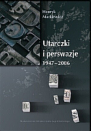 Utarczki i perswazje 1947-2006