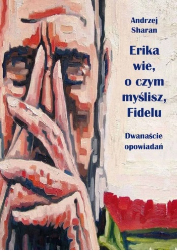 Erika wie, o czym myślisz, Fidelu