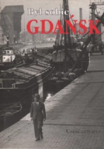 Był sobie Gdańsk. Część czwarta