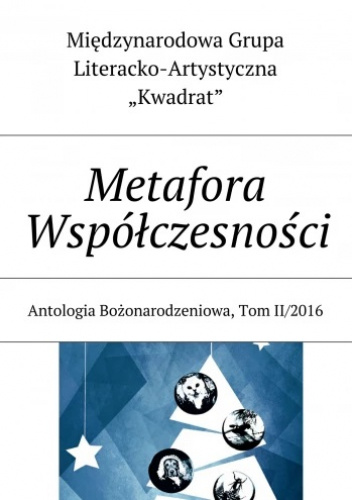 Metafora Współczesności. Antologia Bożonarodzeniowa