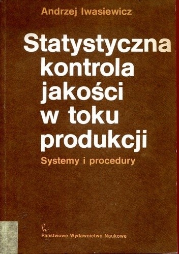 Statystyczna kontrola jakości w toku produkcji. Systemy i procedury