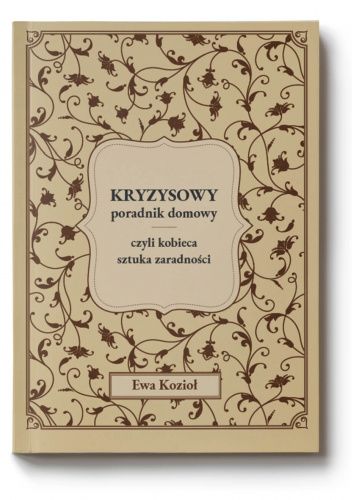 Kryzysowy poradnik domowy, czyli kobieca sztuka zaradności