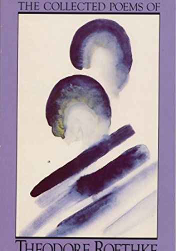 The Collected Poems of Theodore Roethke