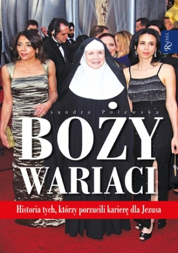 Boży wariaci. Historia tych, którzy porzucili karierę dla Jezusa