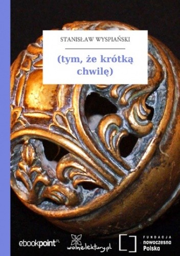 (tym, że krótką chwilę)