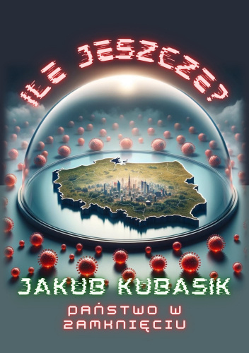 Ile jeszcze? Państwo w zamknięciu