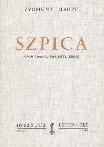 Szpica. Opowiadania, warianty, szkice