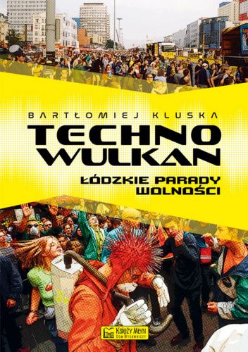 Technowulkan. Łódzkie Parady Wolności