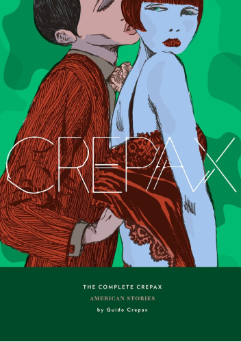 The Complete Crepax: American Stories