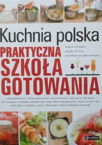 Kuchnia polska. Praktyczna szkoła gotowania