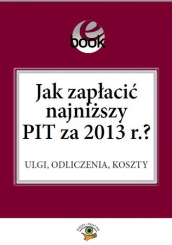 Jak zapłacić najniższy PIT za 2013 r.?