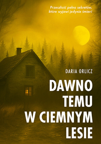 Dawno temu w ciemnym lesie