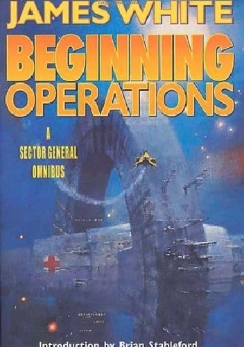 Beginning Operations: A Sector General Omnibus