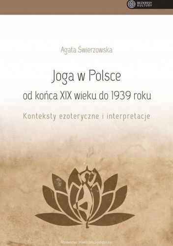 Joga w Polsce od końca XIX wieku do 1939 roku: Konteksty ezoteryczne i interpretacje