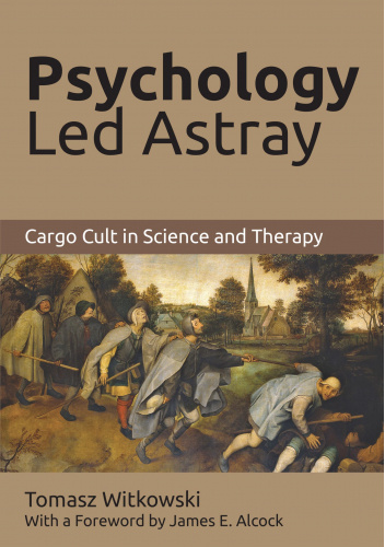 Psychology Led Astray: Cargo Cult in Science and Therapy