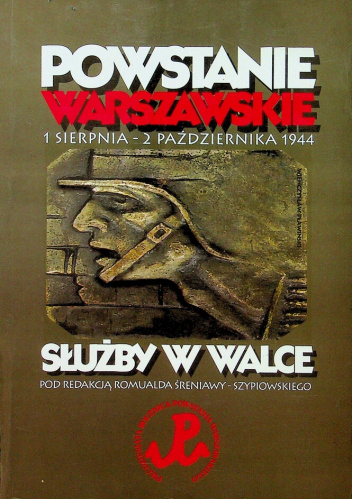 Powstanie Warszawskie 1 sierpnia-2 października 1944: Służby w walce