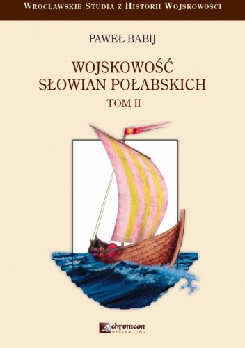 Wojskowość Słowian Połabskich. Tom 2