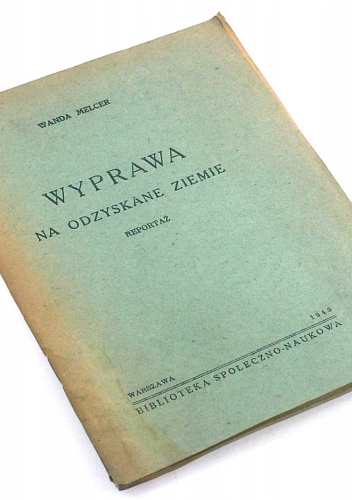 Wyprawa na odzyskane ziemie. Reportaż
