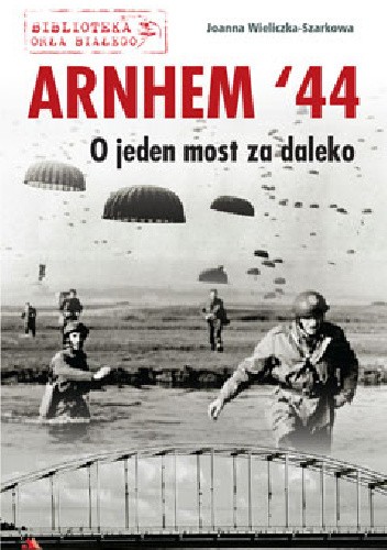 Arnhem ‘44. O jeden most za daleko