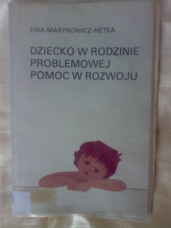 Dziecko w rodzinie problemowej. Pomoc w rozwoju