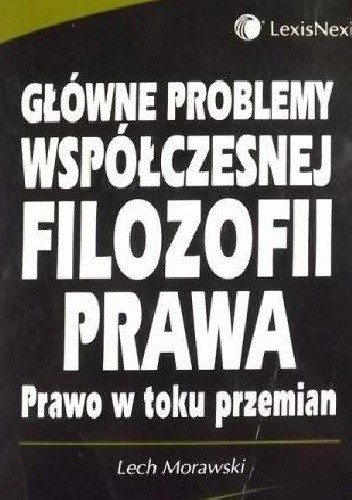 Główne problemy współczesnej filozofii prawa. Prawo w toku przemian