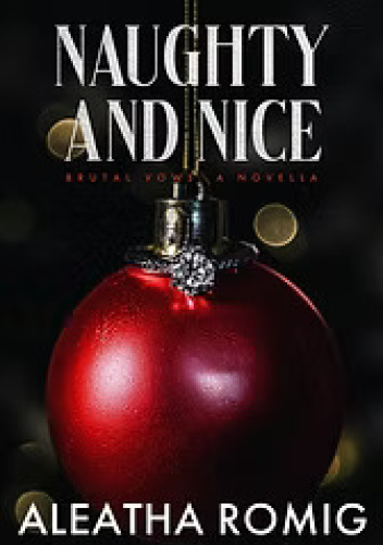 Naughty and Nice: A Brutal Vows Holiday Novella