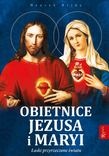 Obietnice Jezusa i Maryi Łaski przyrzeczone światu