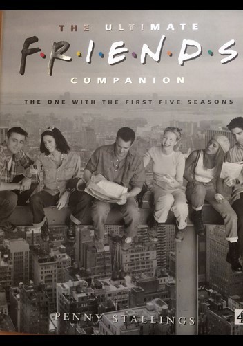 The Ultimate Friends Companion. The One With The First Five Seasons
