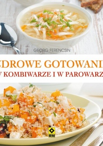Zdrowe gotowanie w kombiwarze i parowarze