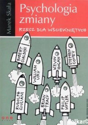 Psychologia zmiany. Rzecz dla wściekniętych