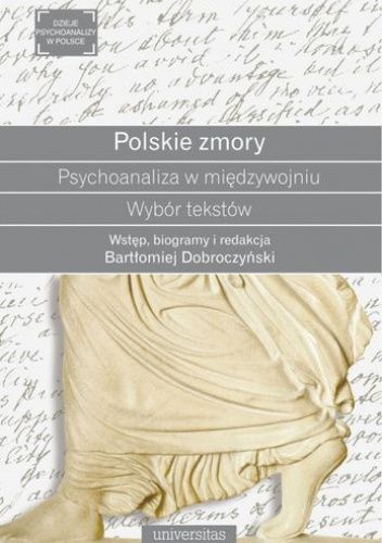 Polskie zmory. Psychoanaliza w międzywojniu. Wybór tekstów
