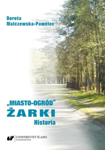 "Miasto-Ogród" Żarki Historia