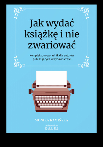 Jak wydać książkę i nie zwariować?
