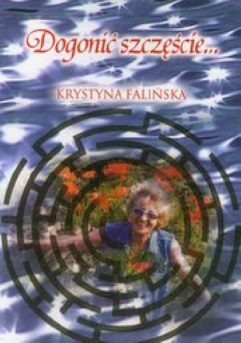 Dogonić szczęście
