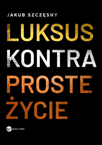 Luksus kontra proste życie