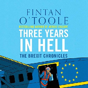 Three Years In Hell. The Brexit Chronicles
