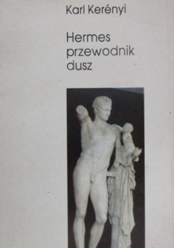 Hermes przewodnik dusz: mitologem życia mężczyzny