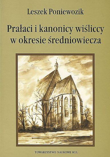 Prałaci i kanonicy wiśliccy w okresie średniowiecza