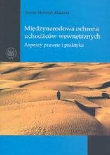 Międzynarodowa ochrona uchodźców wewnętrznych aspekty prawne i praktyka