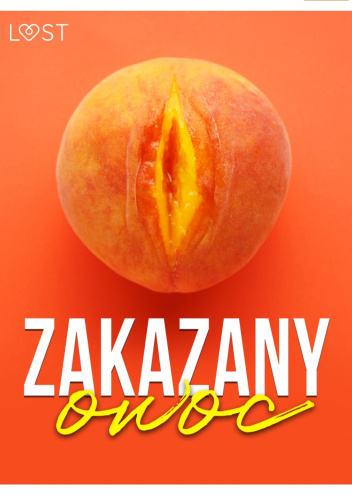 Zakazany owoc – 8 opowiadań erotycznych