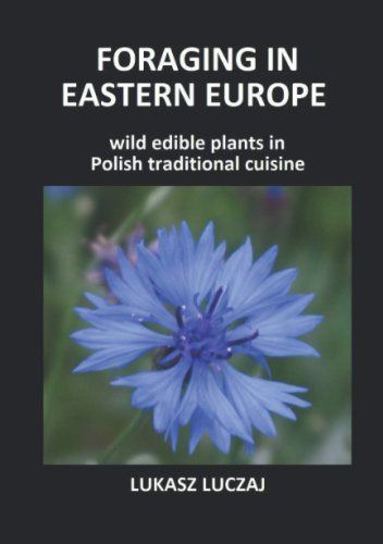 Foraging in Eastern Europe: Wild edible plants in Polish traditional cuisine
