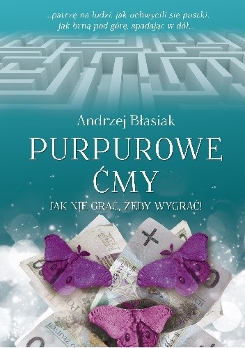 Purpurowe ćmy. Jak nie grać żeby wygrać
