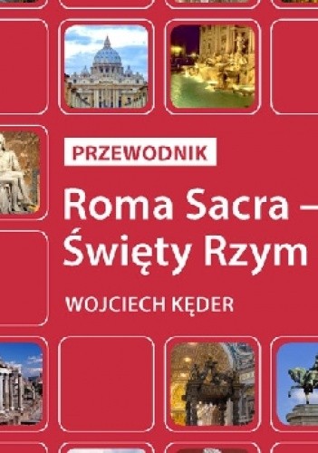 Roma Sacra – Święty Rzym. Przewodnik