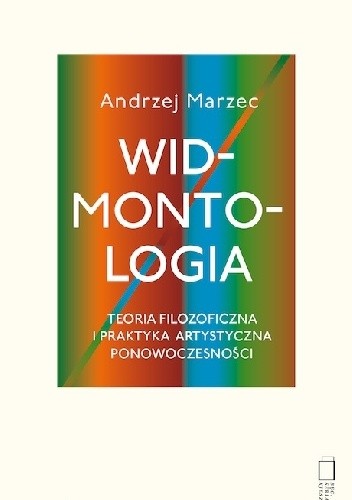 Widmontologia jako teoria filozoficzna i praktyka artystyczna ponowoczesności