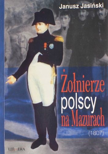 Żołnierze polscy na Mazurach (1807)