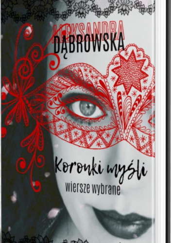 Koronki myśli : wiersze wybrane